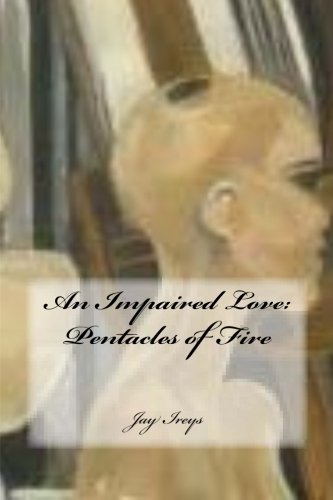 An Impaired Love Pentacles Of Fire [Paperback]