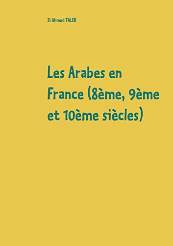 Arabes en France (8&65533me, 9&65533me et 10&65533me Si&65533cles) [Paperback]