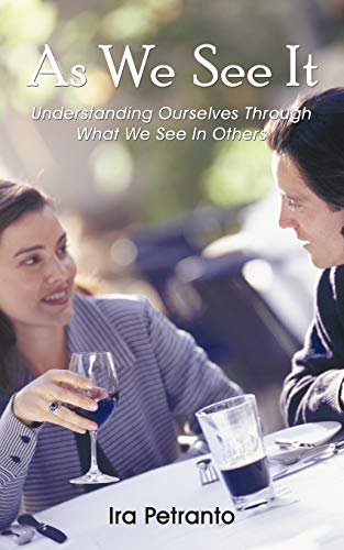 As We See It  Understanding Ourselves Through What We See in Others [Paperback]