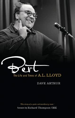 Bert The Life and Times of A. L. Lloyd [Hardcover]