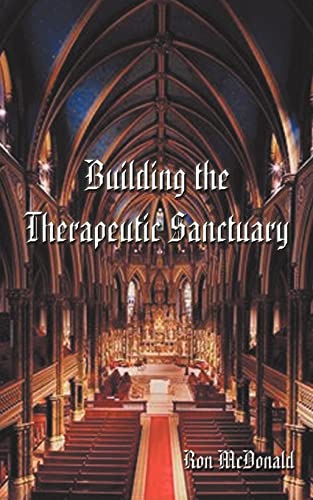 Building the Therapeutic Sanctuary [Paperback]