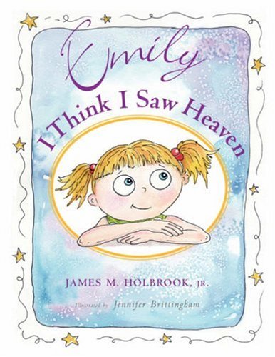 Emily   i Think I Saw Heaven  [Paperback]