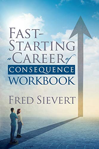 Fast Starting a Career of Consequence Workbook [Paperback]