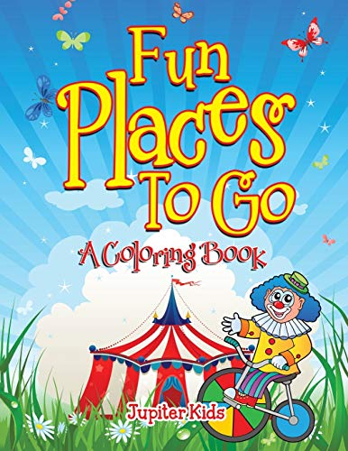 Fun Places to Go (a Coloring Book) [Paperback]