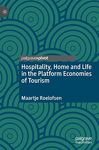 Hospitality, Home and Life in the Platform Economies of Tourism [Hardcover]