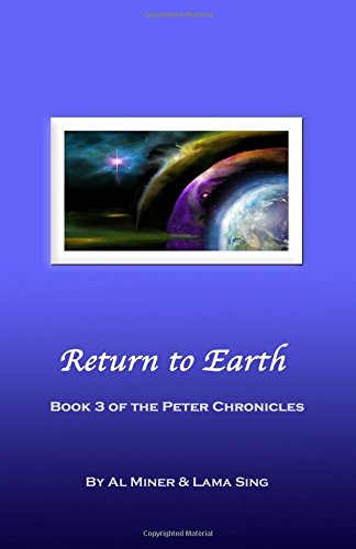 Return to Earth  Book Three of the Peter Chronicles [Paperback]