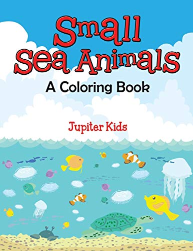 Small Sea Animals (a Coloring Book) [Paperback]