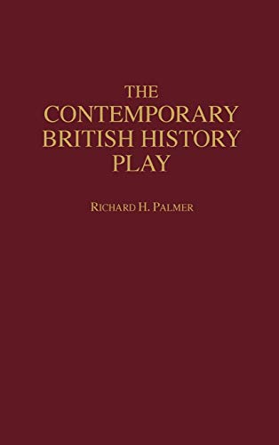 The Contemporary British History Play [Hardcover]
