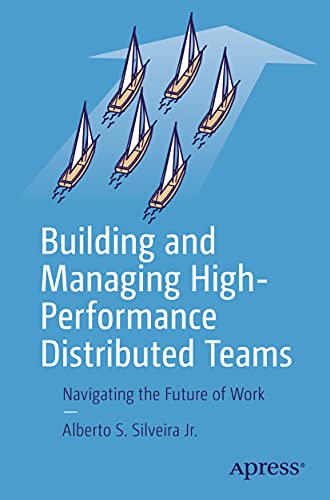 Building and Managing High-Performance Distributed Teams Navigating the Future  [Paperback]