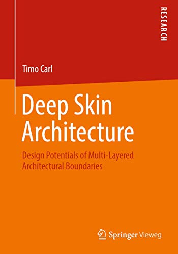 Deep Skin Architecture Design Potentials of Multi-Layered Architectural Boundar [Paperback]