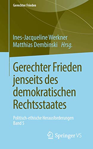 Gerechter Frieden jenseits des demokratischen Rechtsstaates Politisch-ethische  [Paperback]