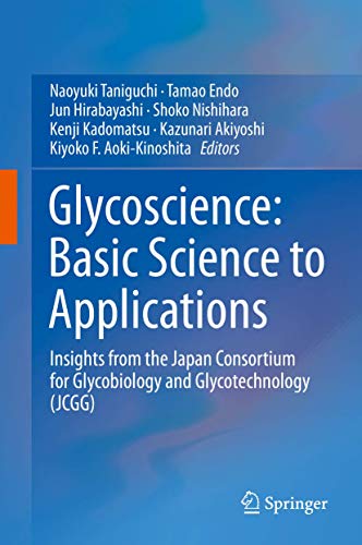 Glycoscience Basic Science to Applications Insights from the Japan Consortium  [Hardcover]