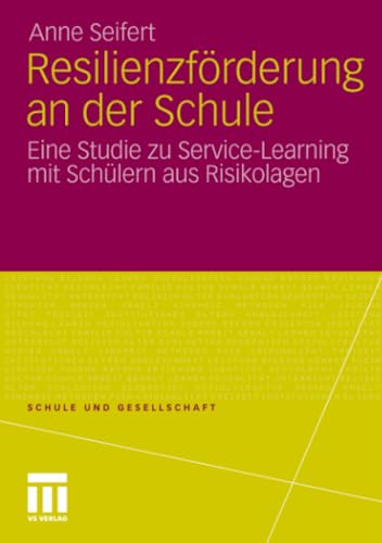 Resilienzfrderung an der Schule Eine Studie zu Service-Learning mit Schlern a [Paperback]