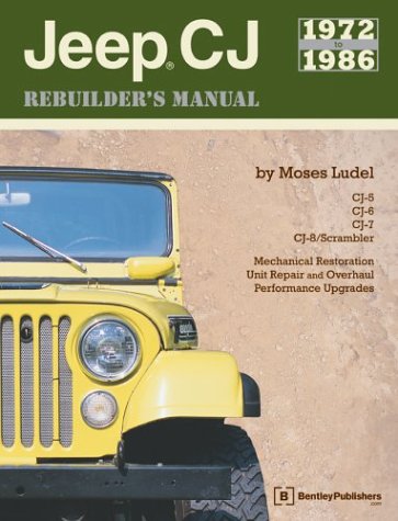 Jeep Cj Rebuilder's Manual, 1972-1986: Mechanical Restoration, Unit Repair And O [Paperback]