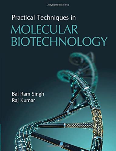Practical Techniques in Molecular Biotechnology [Hardcover]