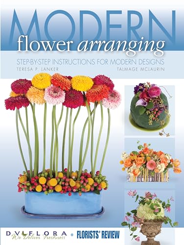 Modern Flower Arranging Step-by-Step Instructions for Modern Designs [Paperback]