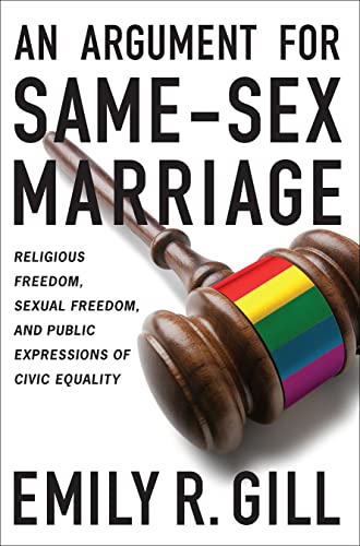 An Argument For Same-Sex Marriage Religious Freedom, Sexual Freedom, And Public [Paperback]
