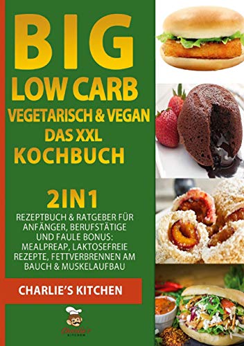 Big Low Carb Vegetarisch & Vegan - Das Xxl Kochbuch