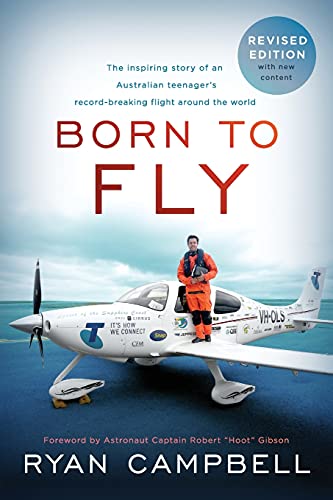 Born to Fly  The Inspiring Story of an Australian Teenager's Record-Breaking Fl [Paperback]
