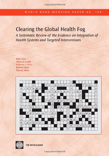 Clearing the Global Health Fog A Systematic Review of the Evidence on Integrati [Paperback]