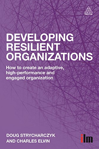 Developing Resilient Organizations How to Create an Adaptive, High-Performance  [Paperback]