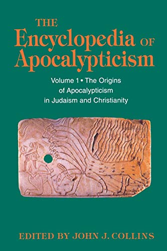 Encyclopedia of Apocalypticism Volume One The Origins of Apocalypticism in Jud [Paperback]