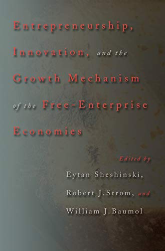 Entrepreneurship, Innovation, and the Growth Mechanism of the Free-Enterprise Ec [Hardcover]