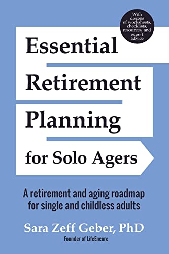 Essential Retirement Planning for Solo Agers A Retirement and Aging Roadmap for [Paperback]