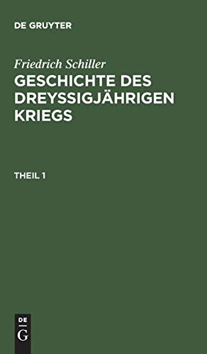 Geschichte des Dreysigjhrigen Kriegs, Erster Theil  Aus - [Geschichte des Drey [Hardcover]