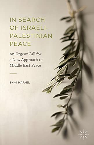 In Search of Israeli-Palestinian Peace An Urgent Call for a New Approach to Mid [Hardcover]