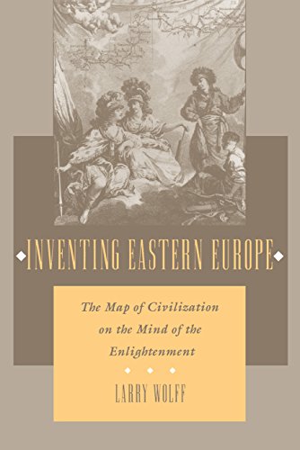 Inventing Eastern Europe The Map of Civilization on the Mind of the Enlightenme [Paperback]