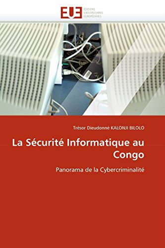 La Scurit Informatique Au Congo Panorama De La Cybercriminalit (french Editi [Paperback]