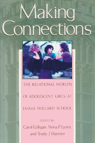 Making Connections The Relational Worlds of Adolescent Girls at Emma Willard Sc [Paperback]