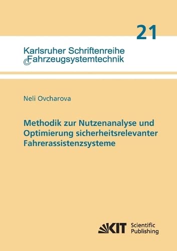 Methodik Zur Nutzenanalyse Und Optimierung Sicherheitsrelevanter Fahrerassistenz