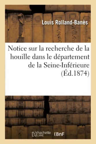 Notice Sur La Recherche De La Houille Dans Le Departement De La Seine-Inferieure