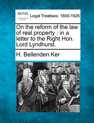 On the reform of the law of real property  in a letter to the Right Hon. Lord L [Paperback]