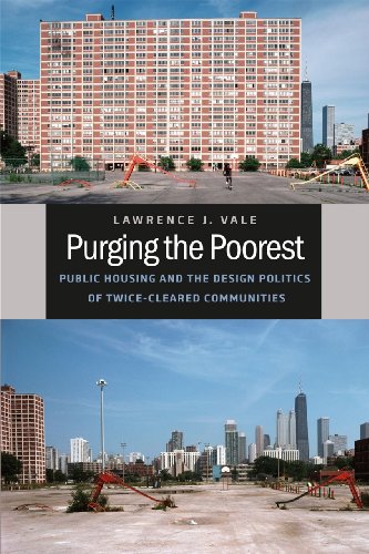 Purging the Poorest Public Housing and the Design Politics of Twice-Cleared Com [Paperback]