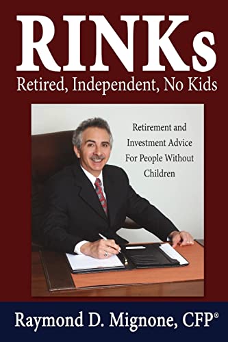 Rinks Retired Independent No Kids  Retirement and Investment Advice for People  [Paperback]