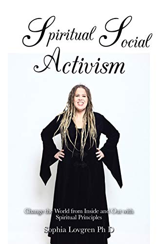 Spiritual Social Activism  Change the World from Inside and Out with Spiritual  [Paperback]