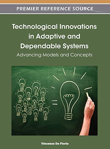 Technological Innovations in Adaptive and Dependable Systems Advancing Models a [Hardcover]