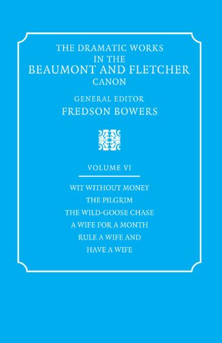 The Dramatic Works in the Beaumont and Fletcher Canon Volume 6, Wit Without Mon [Paperback]
