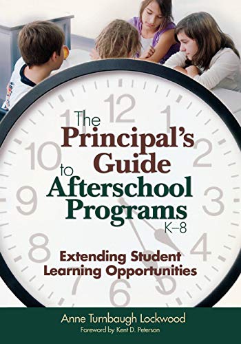 The Principal's Guide to Afterschool Programs, K-8 Extending Student Learning O [Paperback]
