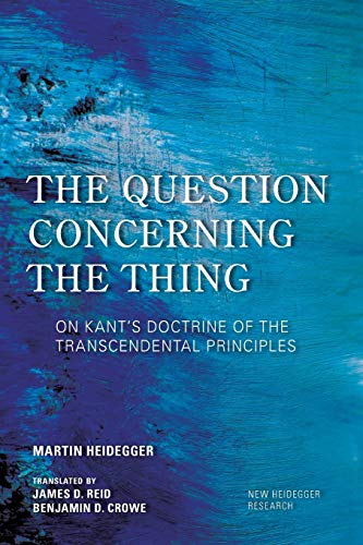 The Question Concerning the Thing On Kant's Doctrine of the Transcendental Prin [Paperback]