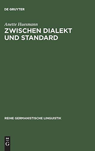 Zwischen Dialekt und Standard  Empirische Untersuchung Zur Soziolinguistik des  [Hardcover]