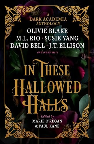 In These Hallowed Halls A Dark Academia anthology [Paperback]