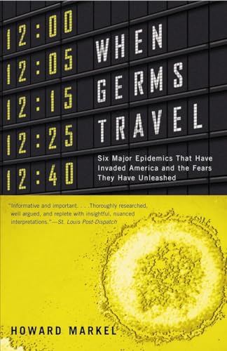 When Germs Travel Six Major Epidemics That Have Invaded America and the Fears T [Paperback]