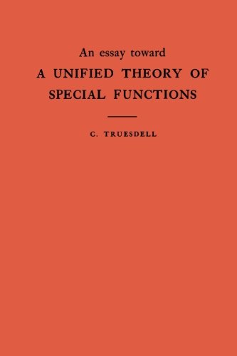 An Essay Toward a Unified Theory of Special Functions. (AM-18), Volume 18 [Paperback]