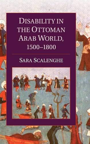 Disability in the Ottoman Arab World, 1500}}}1800 [Hardcover]