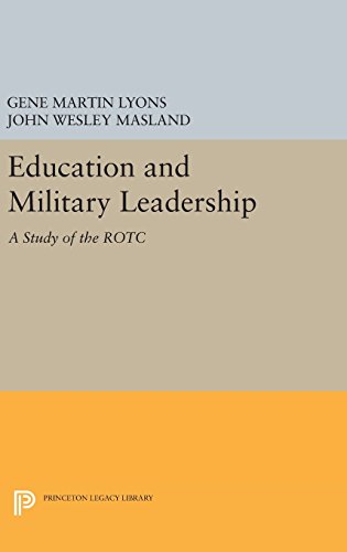 Education and Military Leadership. A Study of the ROTC [Hardcover]
