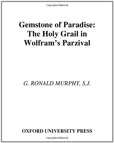 Gemstone of Paradise The Holy Grail in Wolfram's Parzival [Hardcover]